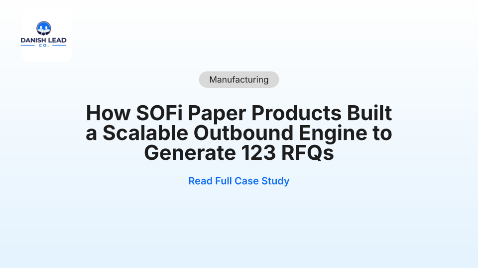 How SOFi Paper Products Built a Scalable Outbound Engine to Generate 123 RFQs from Hospitality Buyers