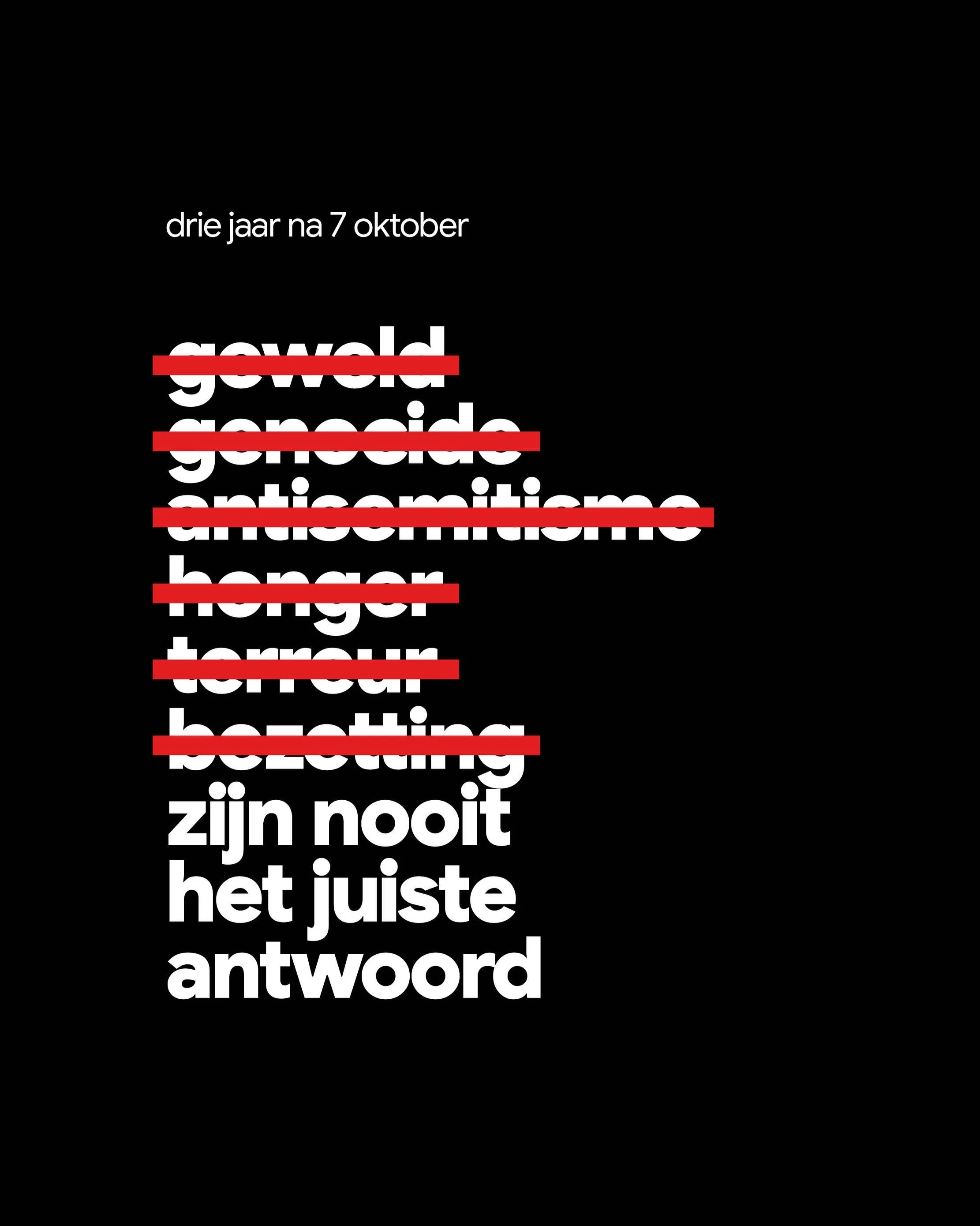 Meer geweld is nooit het antwoord. 
Elk slachtoffer is er een te veel.