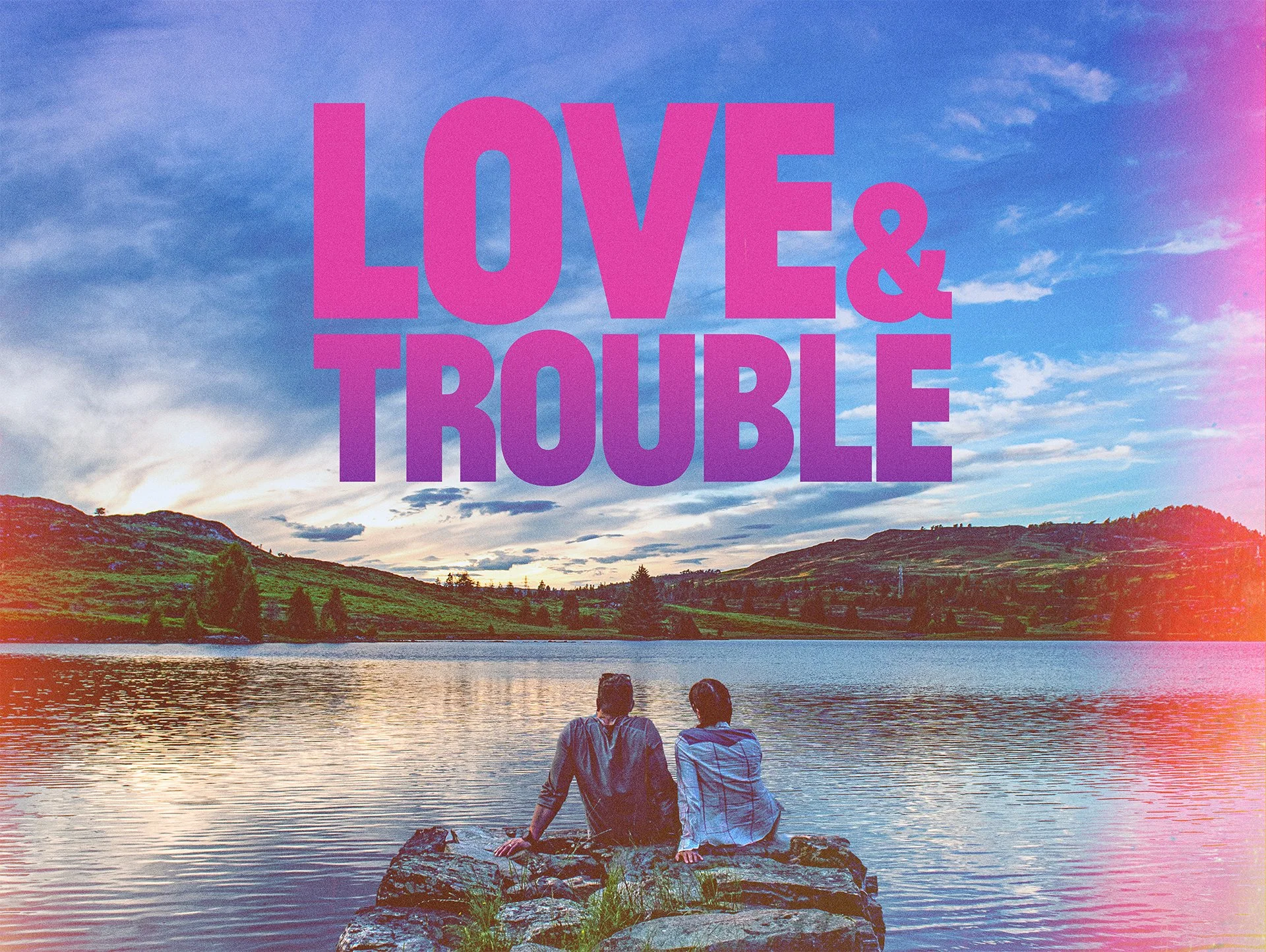 Love & Trouble