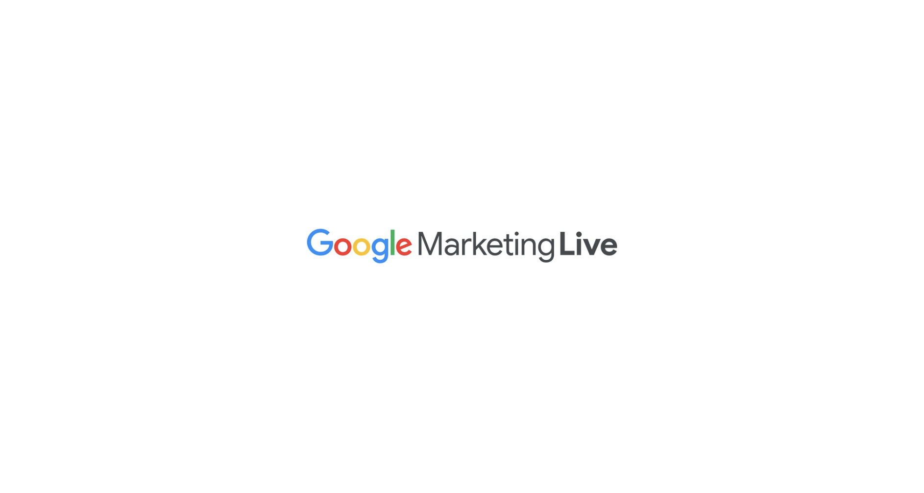  GOOGLE - Google Marketing Live 