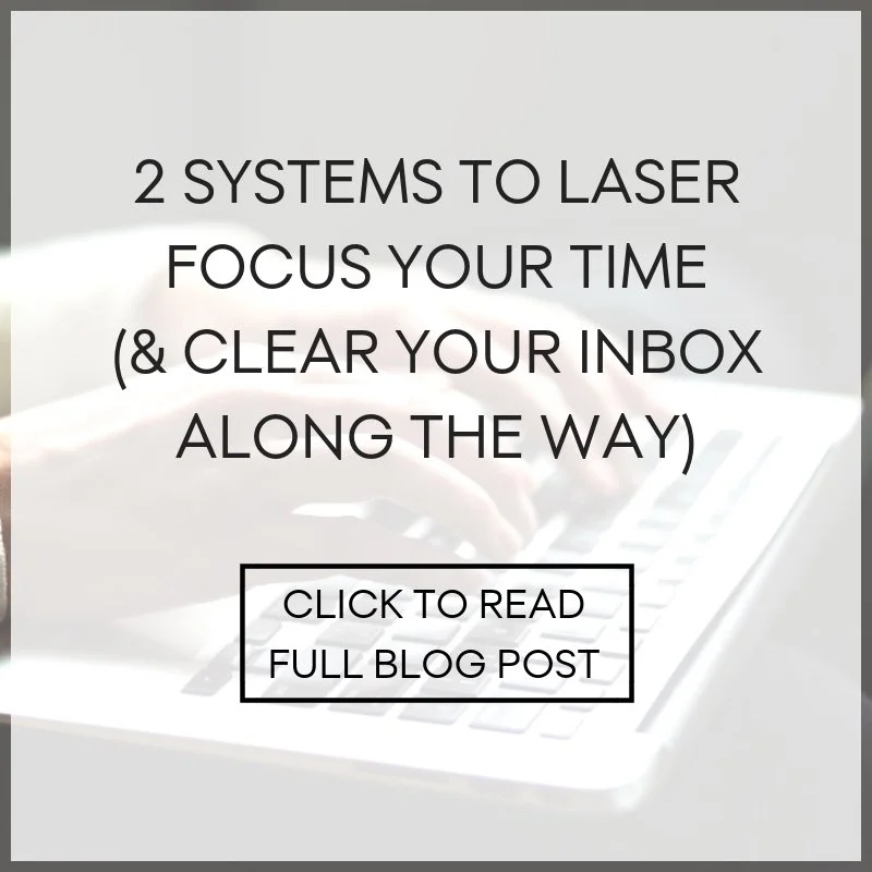 2 systems to laser focus your time (and clear your inbox along the way)