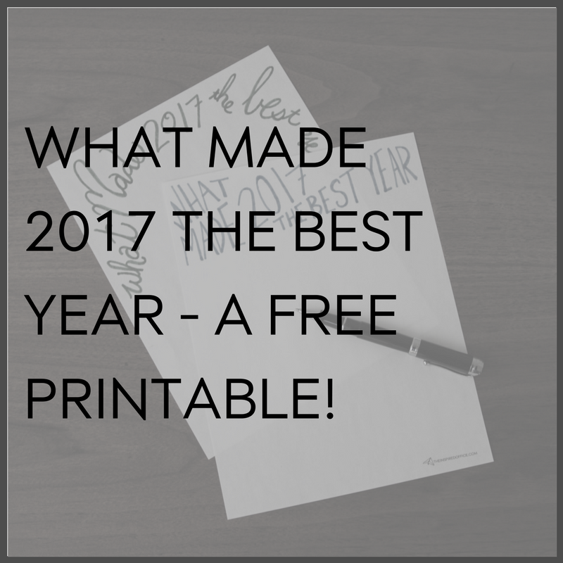 What Made 2017 the Best Year - a Free Printable!