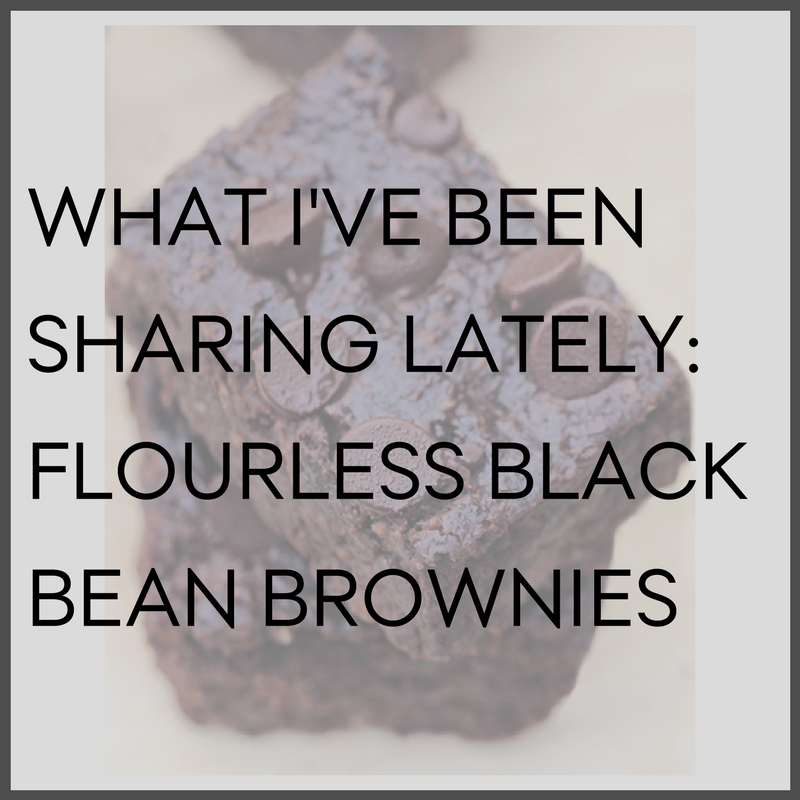 What I've been sharing lately: Flourless Black Bean Brownies 