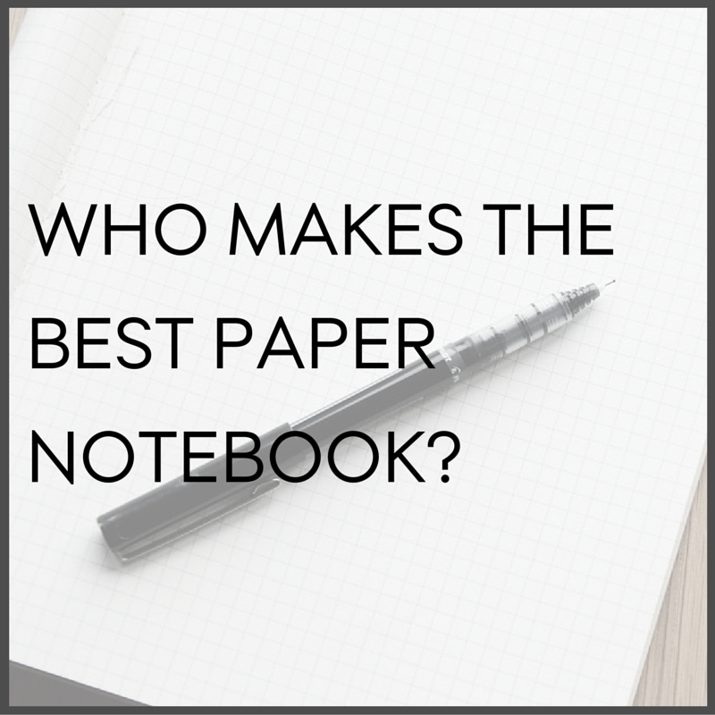 Who makes the best paper notebook?