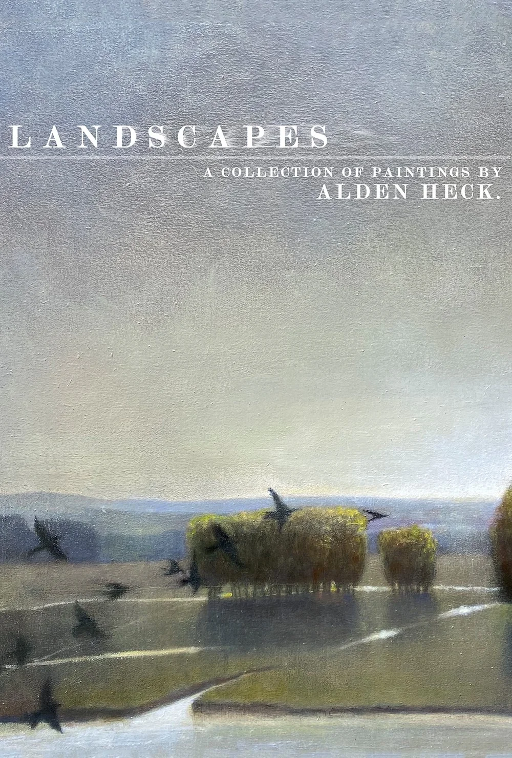 Landscapes: Paintings by Alden Heck