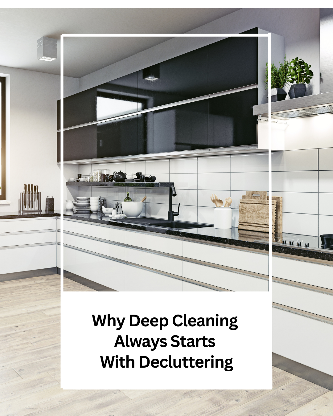 Why Deep Cleaning Always Starts With Decluttering