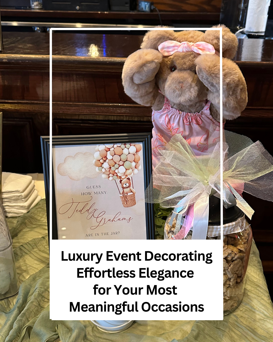 Luxury Event Decorating in Houston | Effortless Elegance for Your Most Meaningful Occasions