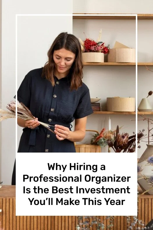 Why Hiring a Professional Organizer Is the Best Investment You’ll Make This Year