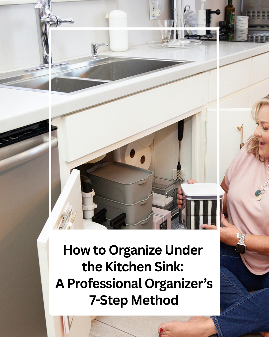 How to Organize Under the Kitchen Sink: A Professional Organizer’s 7-Step Method