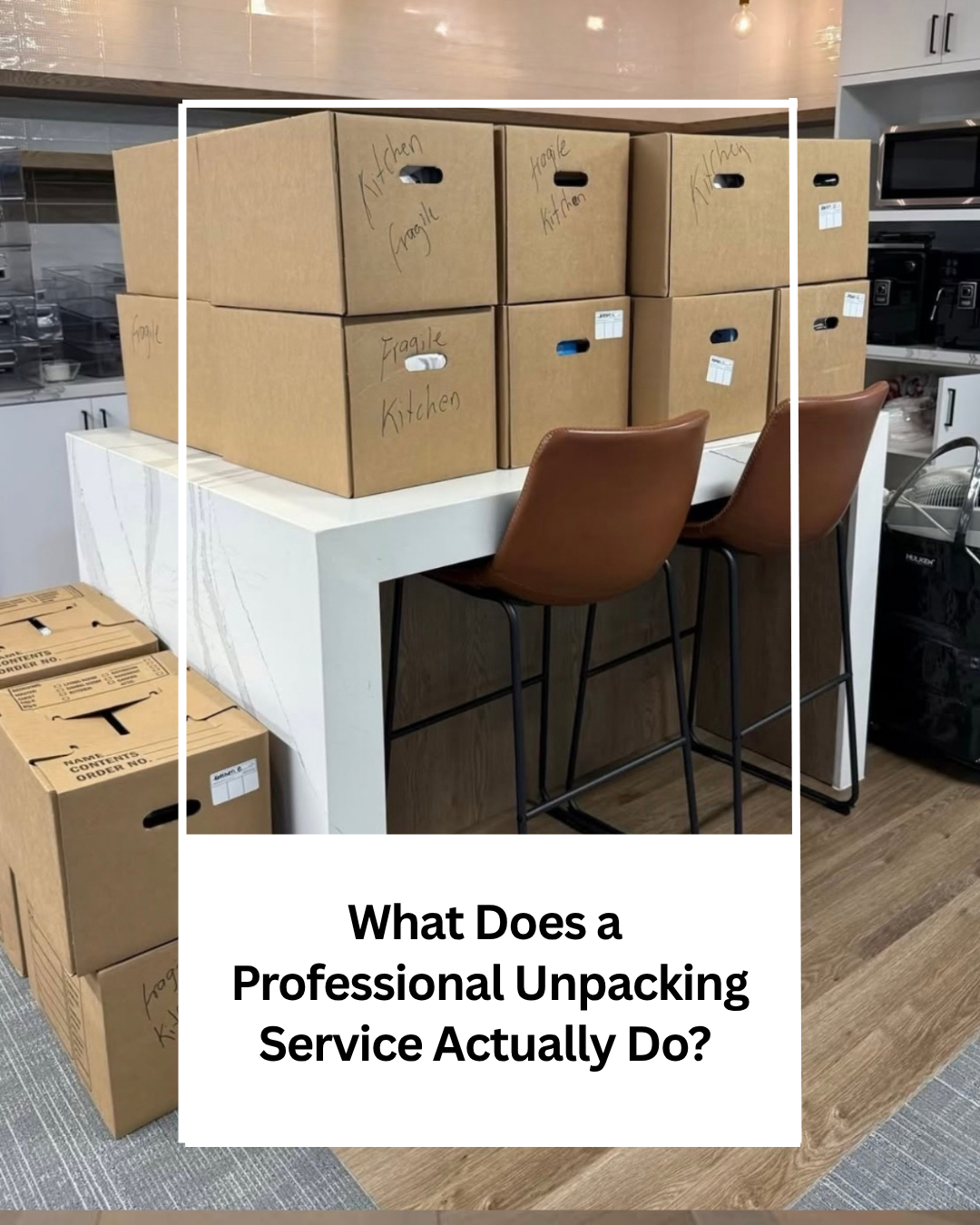 What Does a Professional Unpacking Service Actually Do? A Houston Organizer Explains