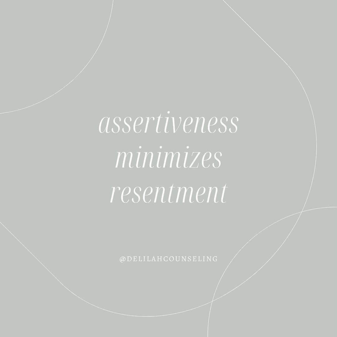 &ldquo;When you are direct and assertive, resentment tends to not have any room left to exist. Resentment is created when you harbor things internally and hold onto them, but when you express fully you experience more freedom from deep rooted feeling