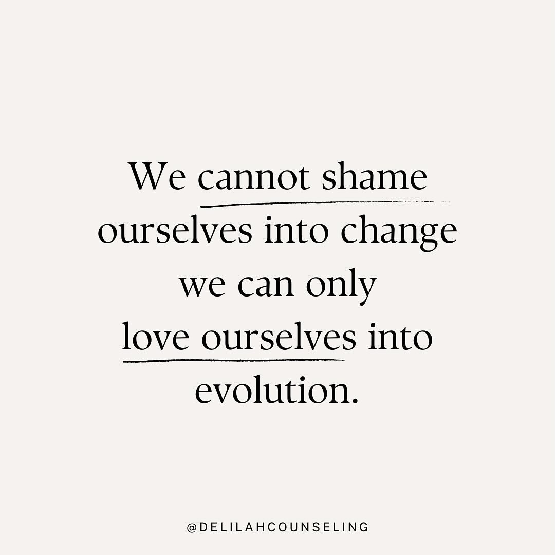 &ldquo;Many times, we react to things we want to change about ourselves with disgust, annoyance, or shame. This kind of reaction doesn&rsquo;t really help us change, it can actually make us feel even more hopeless and push us to isolate from others. 