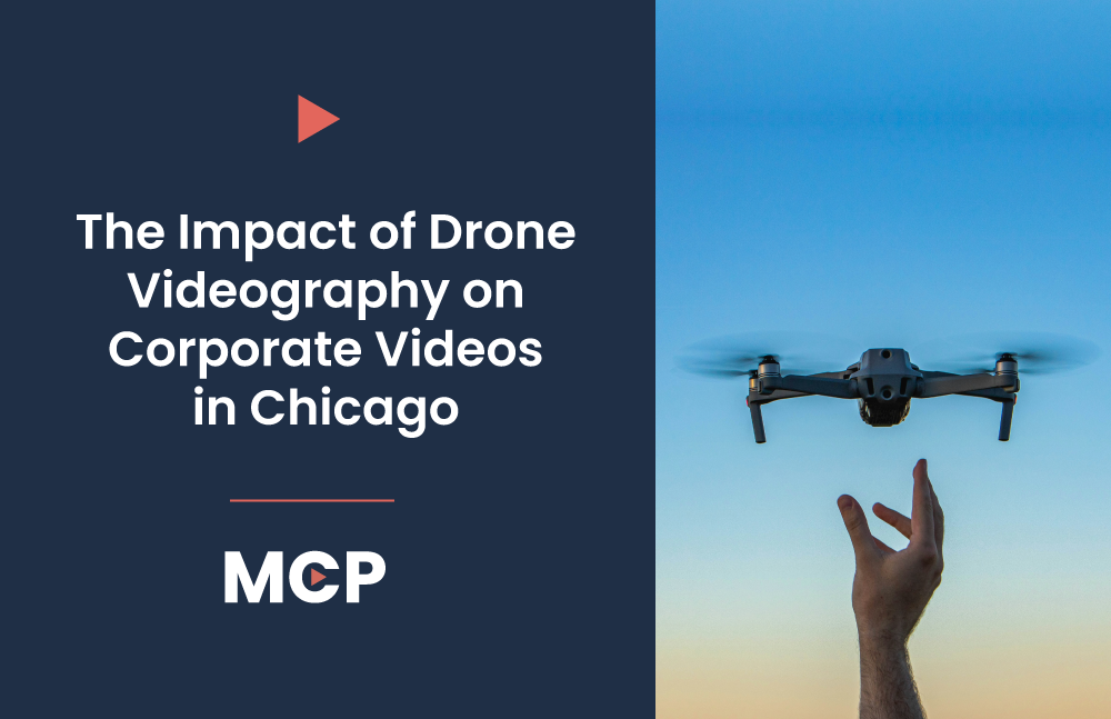 The Impact of Drone Videography on Corporate Videos in Chicago