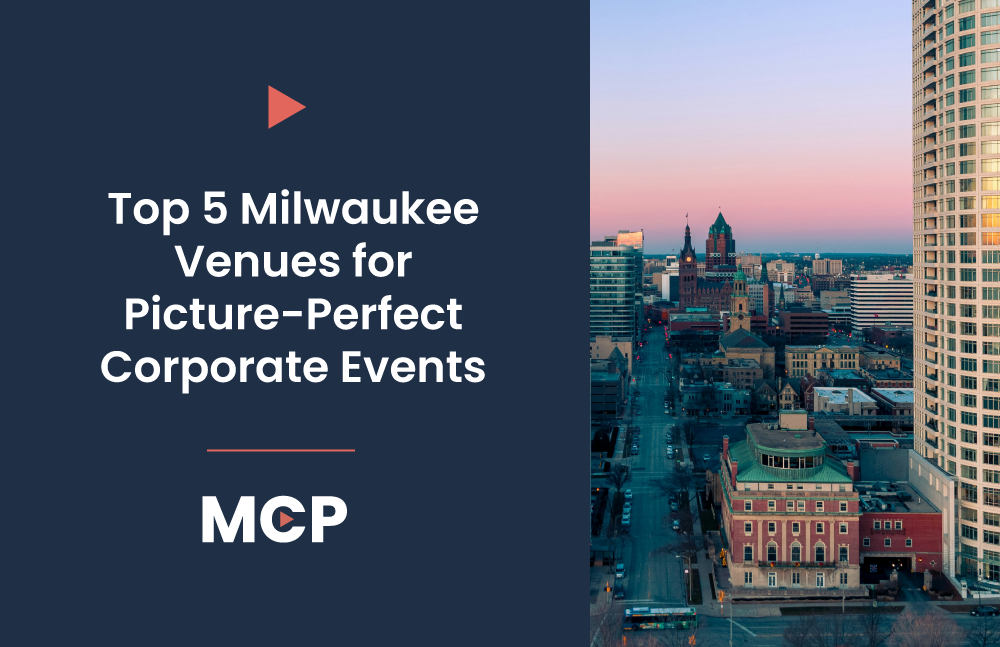 Top 5 Milwaukee Venues for Picture-Perfect Corporate Events