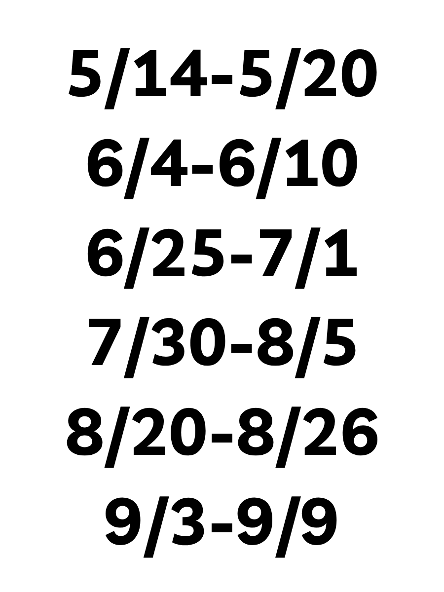 Table displaying date ranges for each month from May 14 to September 9.