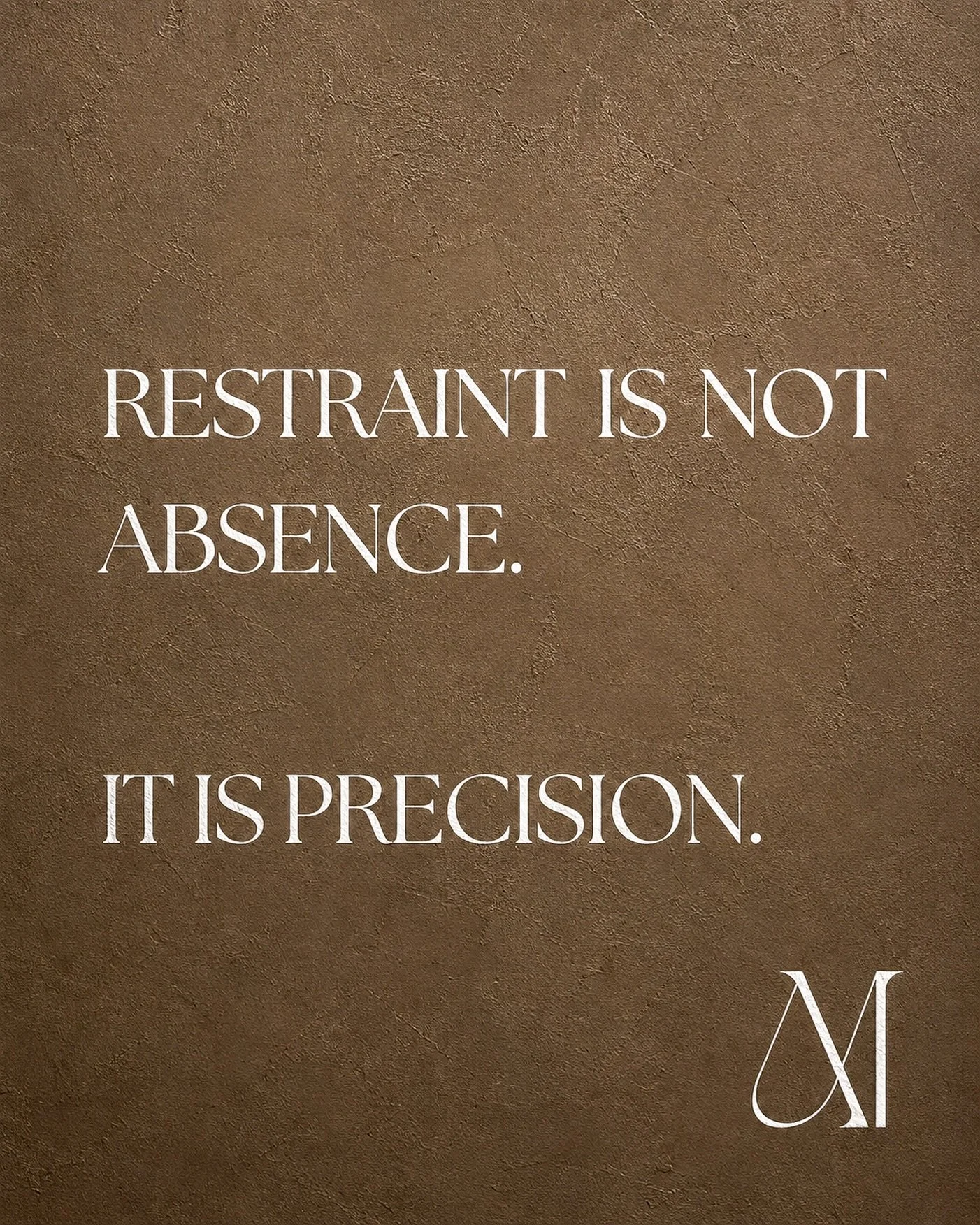 Restraint is not absence. It is precision. 
Most rooms confuse the two, and you can 
feel the difference the moment you walk in.