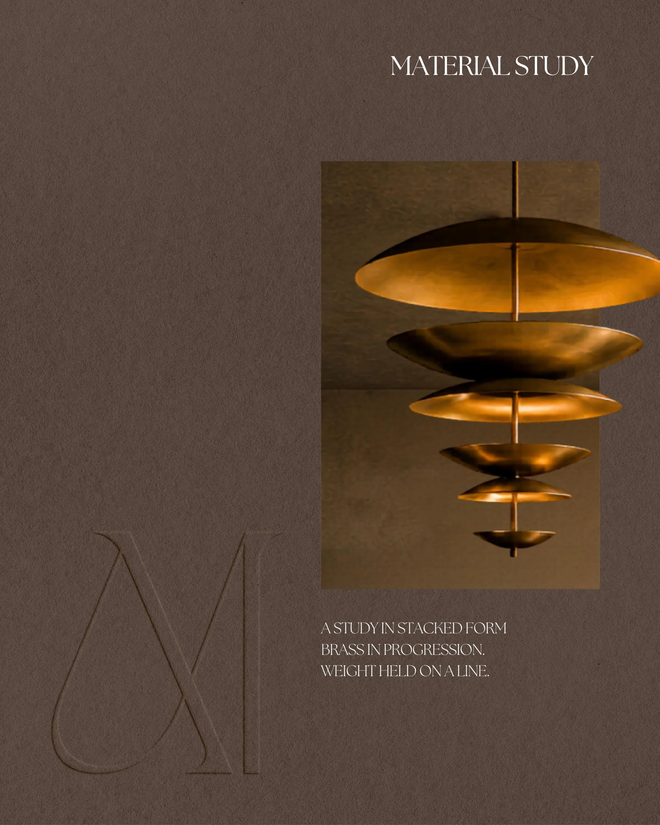We study materials the way some study languages.

How weight hangs.
How brass absorbs shadows.
How repetition softens structure into rhythm.

Nothing decorative without purpose.
Nothing minimal without presence.