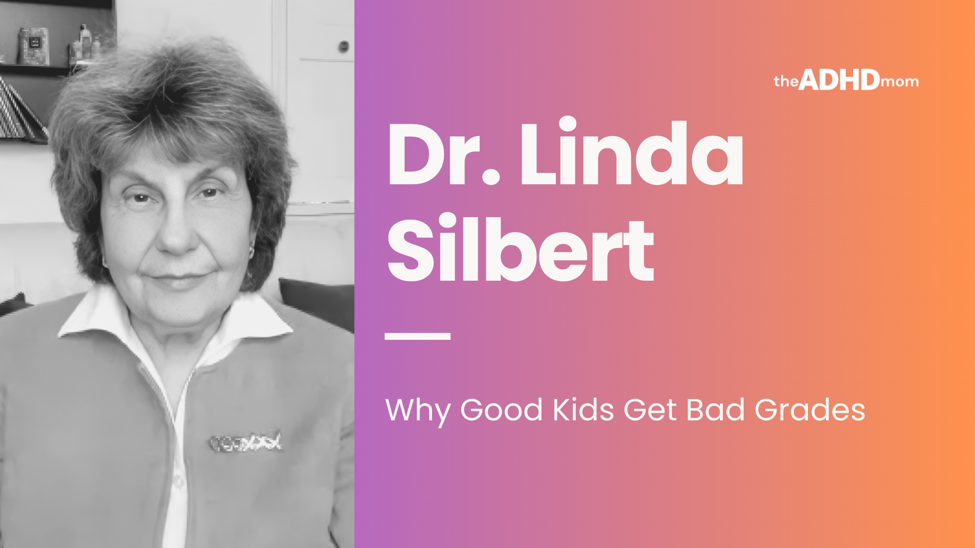 Dr. Linda Silbert Good Kids Bad Grades