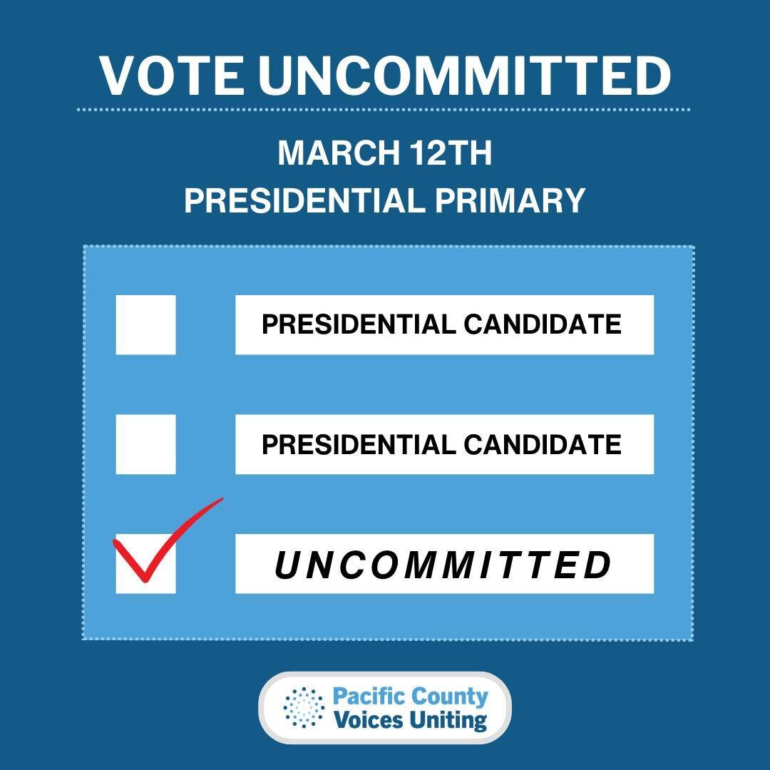 ✅We encourage Pacific County voters to choose UNCOMMITTED DELEGATES on their ballots during the Presidential Primary Election; be sure to have your ballot mailed or in a local dropbox by Tuesday, March 12th. 📬Shout out to Michigan for their successf