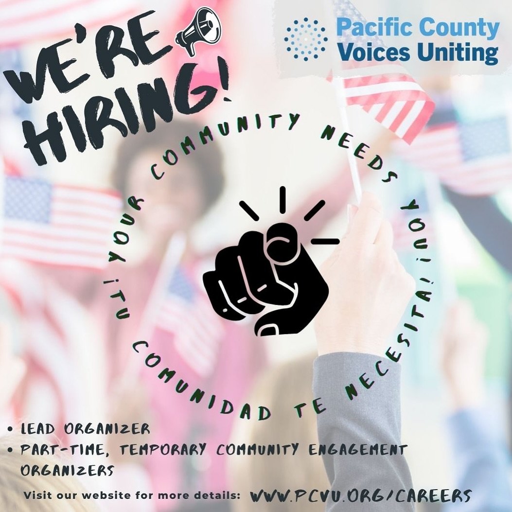 PCVU is Hiring! (espa&ntilde;ol abajo) Want to help build power and support community-led change in Pacific County? We&rsquo;ve got two exciting opportunities to join the team:
Lead Organizer (Full-Time) Ready to take on a leadership role and guide g