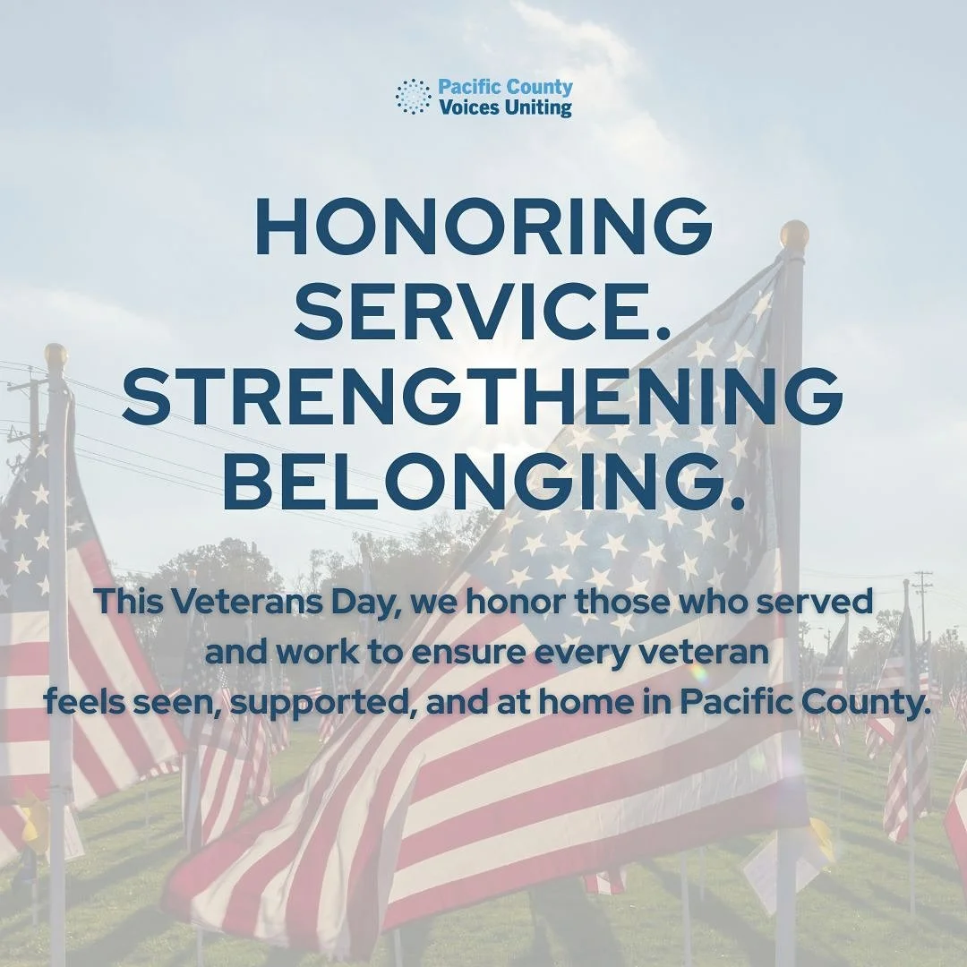 Today we honor those who served and we keep working to make sure every veteran feels seen, supported, and at home in Pacific County. 

Hoy honramos a quienes sirvieron y seguimos trabajando para que cada veterano se sienta visto, apoyado y en casa en