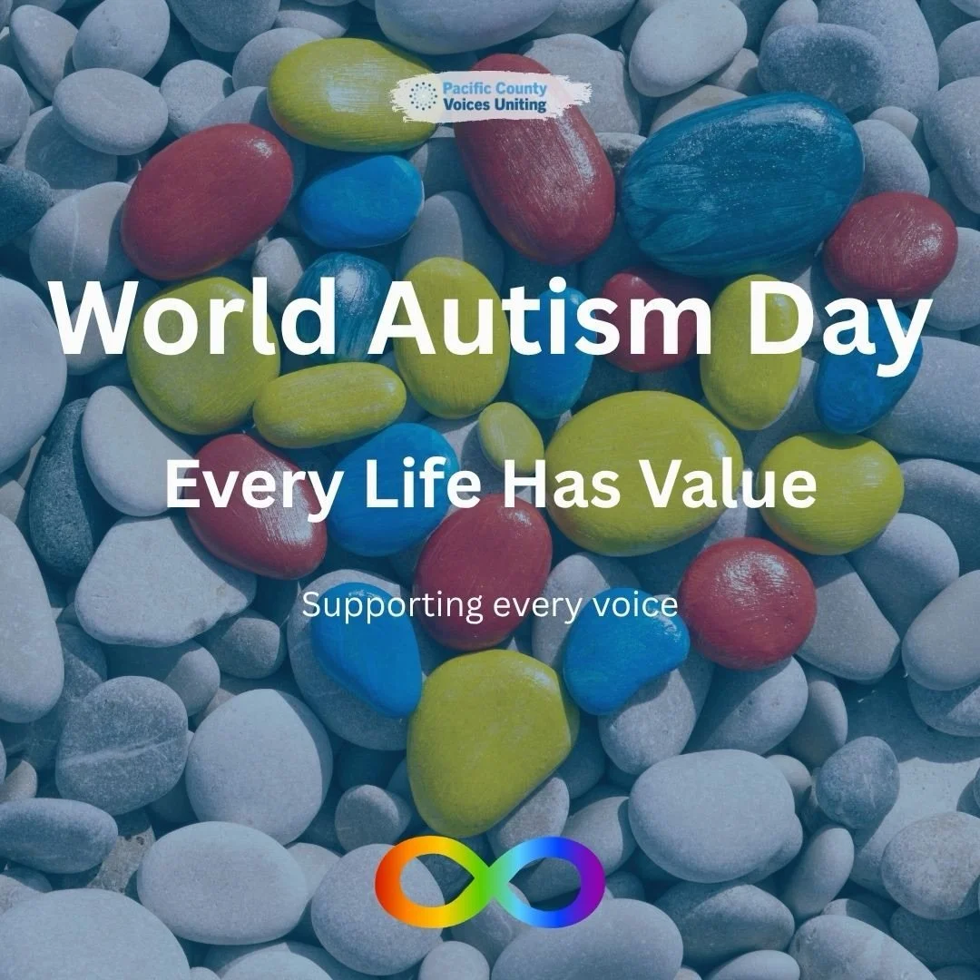 Today, we celebrate World Autism Day and the value of every life in our community. At Pacific County Voices Uniting, we stand with our autistic community because everyone deserves inclusion, dignity, and equal opportunities. Let&rsquo;s move beyond a