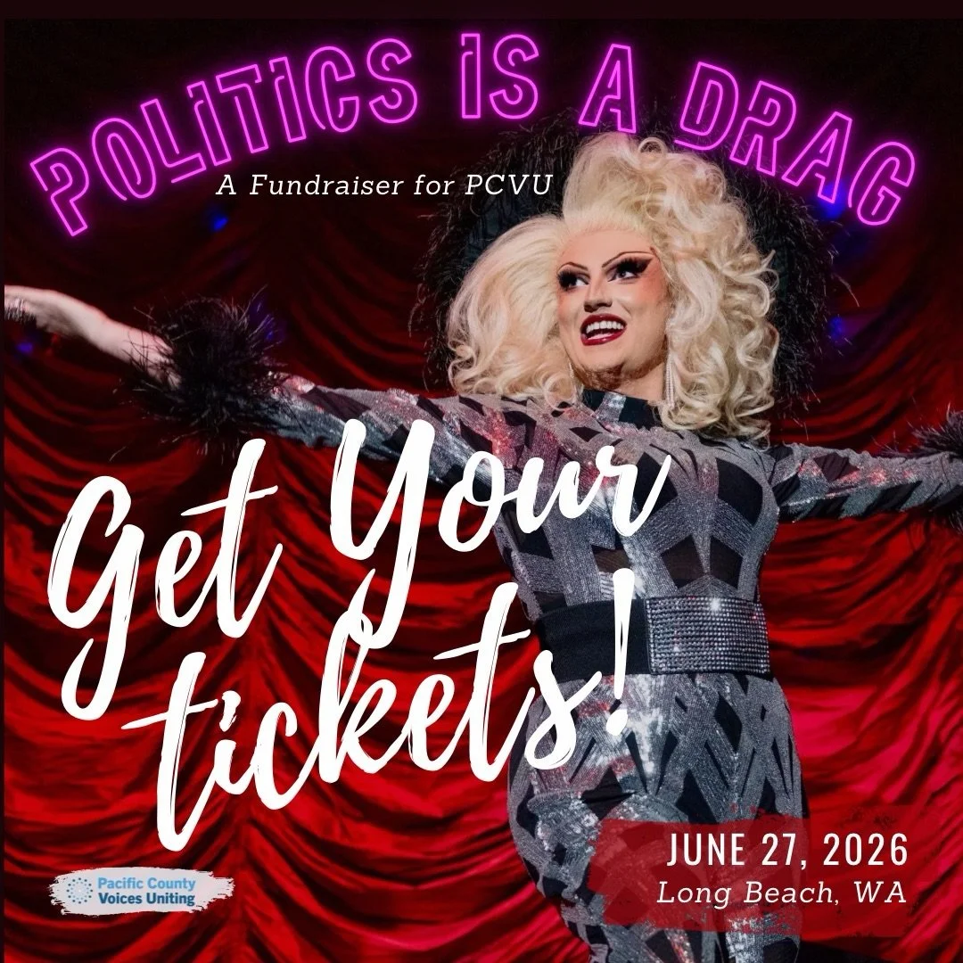 Politics is a drag. Community never is.

Join us June 27 in Long Beach for an afternoon of drag, brunch, laughter, and community, all in support of PCVU&rsquo;s work strengthening civic engagement and connection across Pacific County.

Hosted by the 