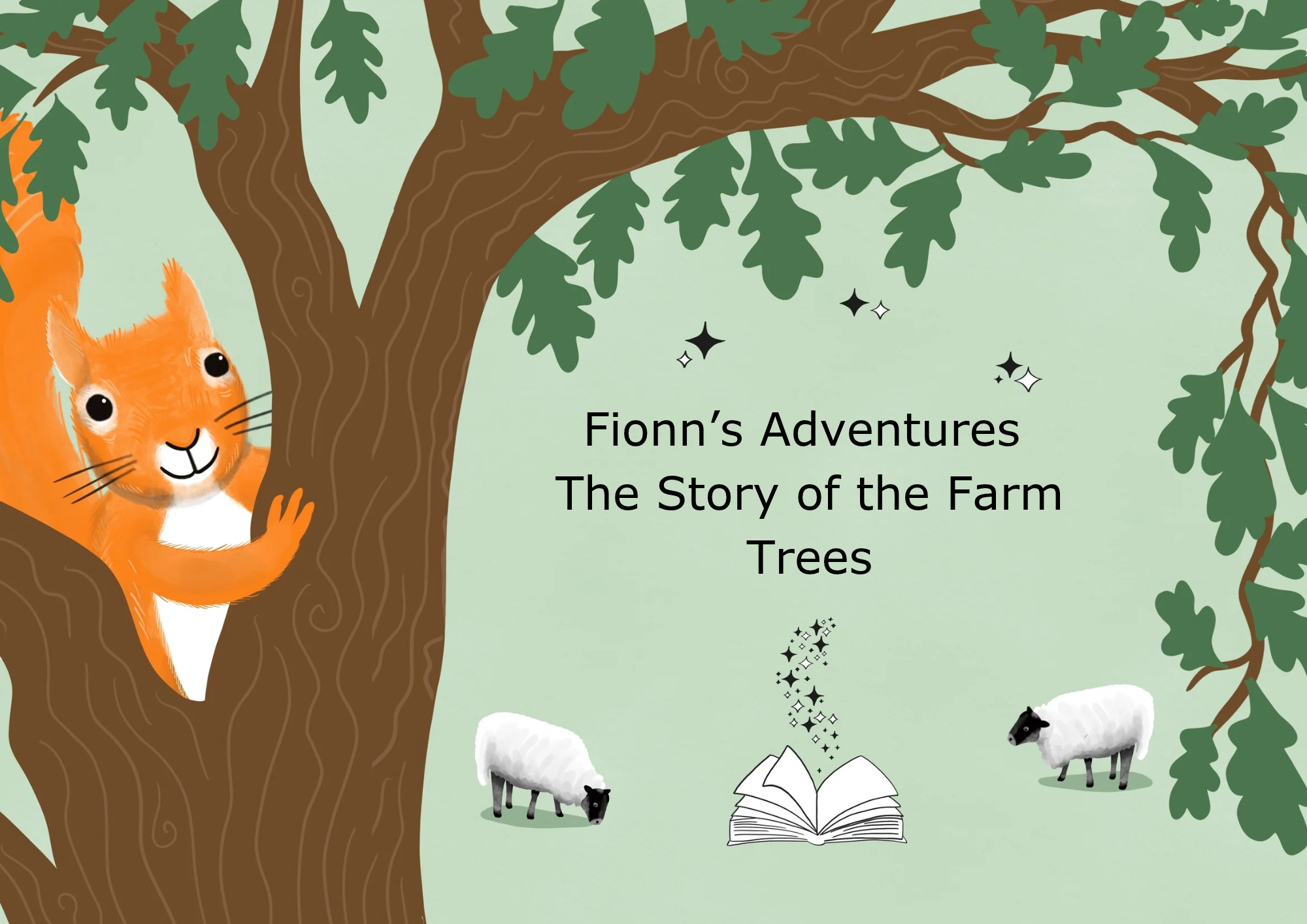 Fionn’s Adventures.  The Story of the Farm Trees. Buy a Book to Pay for a book for schools.