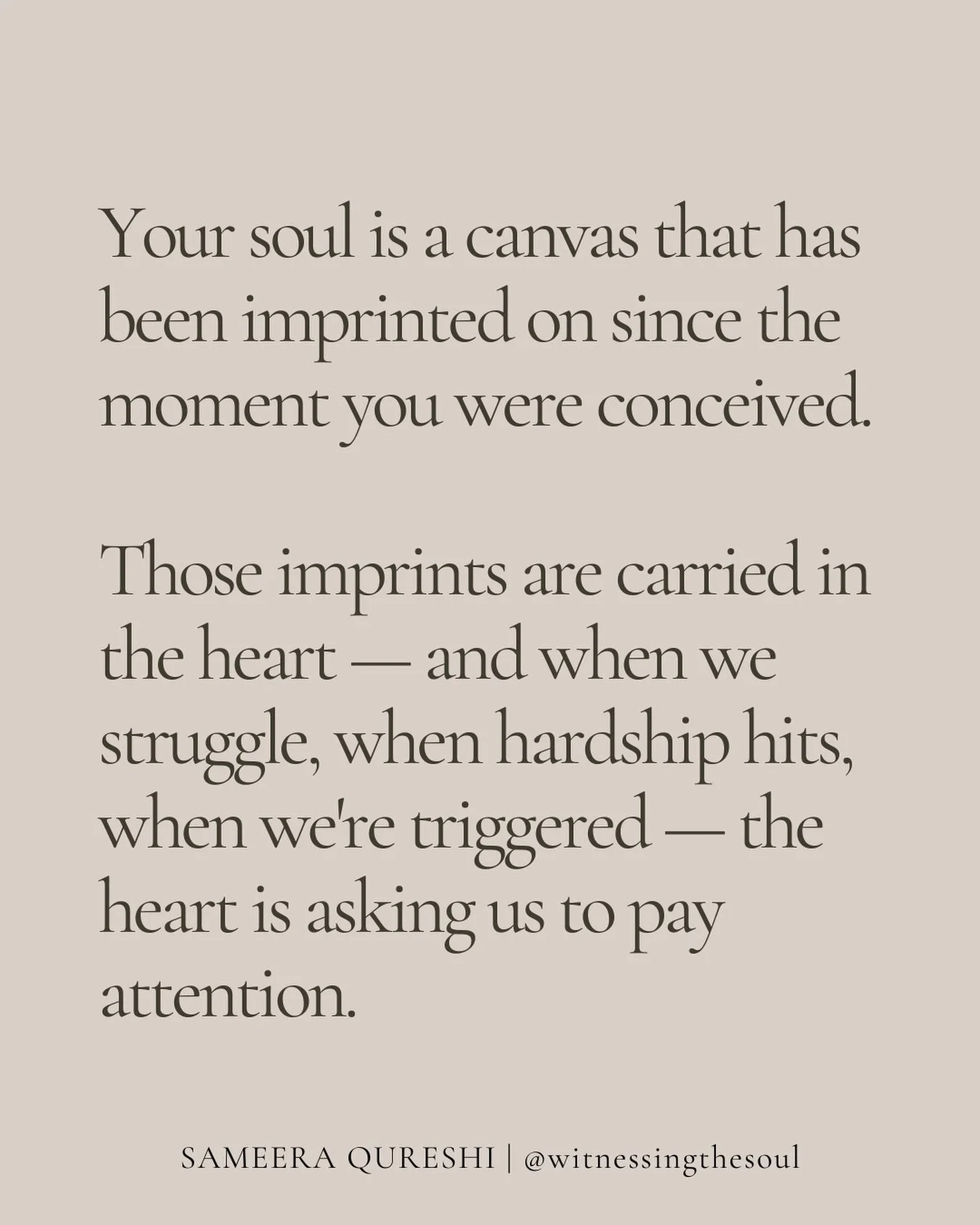So much of what we call our personality, our &ldquo;just how I am,&rdquo; is actually the soul&rsquo;s imprinting. The stories we tell ourselves &mdash; about who we are, what we deserve, what&rsquo;s possible for us, how close to God we can get &mda