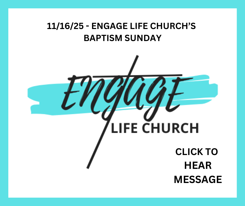 11/16/25 ENGAGE LIFE CHURCH'S BAPTISM SUNDAY