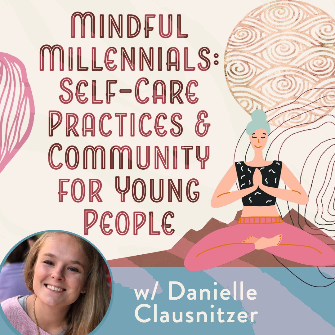 Mindful Millennials: Self-Care Practices & Community for Young People