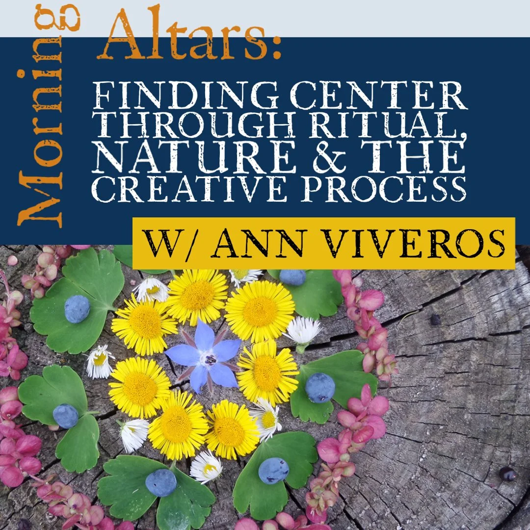 Finding Center through Ritual, Nature & the Creative Process 