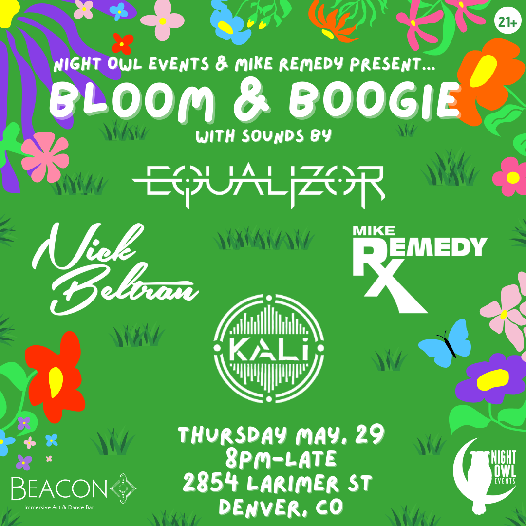 Night Owl Events & Mike Remedy Present: Bloom & Boogie