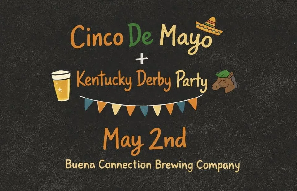 Cinco de Mayo & Kentucky Derby Party at Buena Connection Brewing