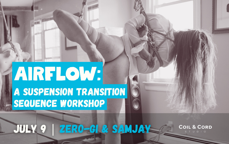 AirFlow Shibari Suspension Transition Sequence Class with NYC Shibari Artists Samjay & Zero-Gi, Thursday, July 9, 2026 at Coil & Cord Studio in Brooklyn, New York City