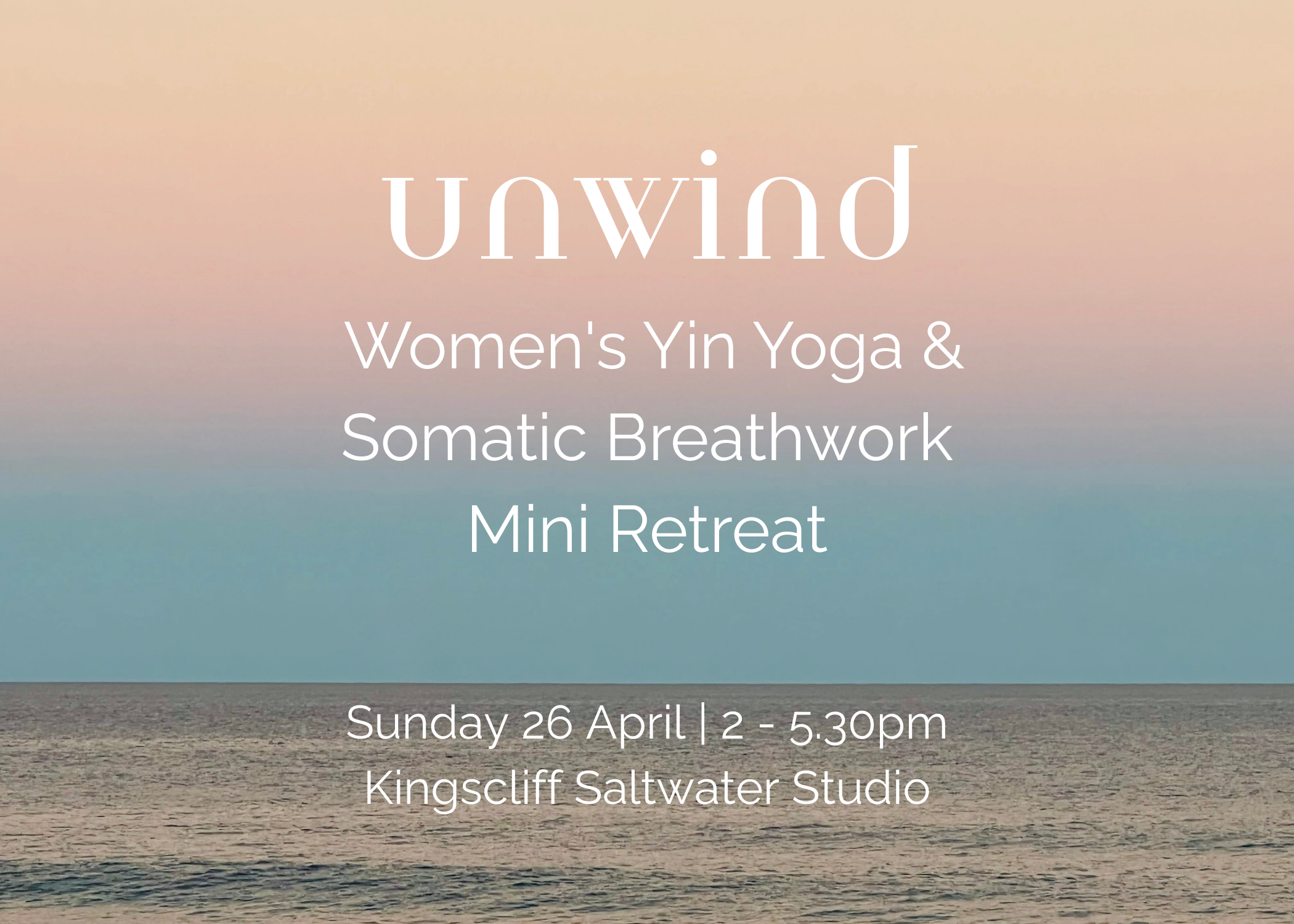 UNWIND - Women's Yin Yoga &amp; Somatic Breathwork Mini Retreat - SOLD OUT