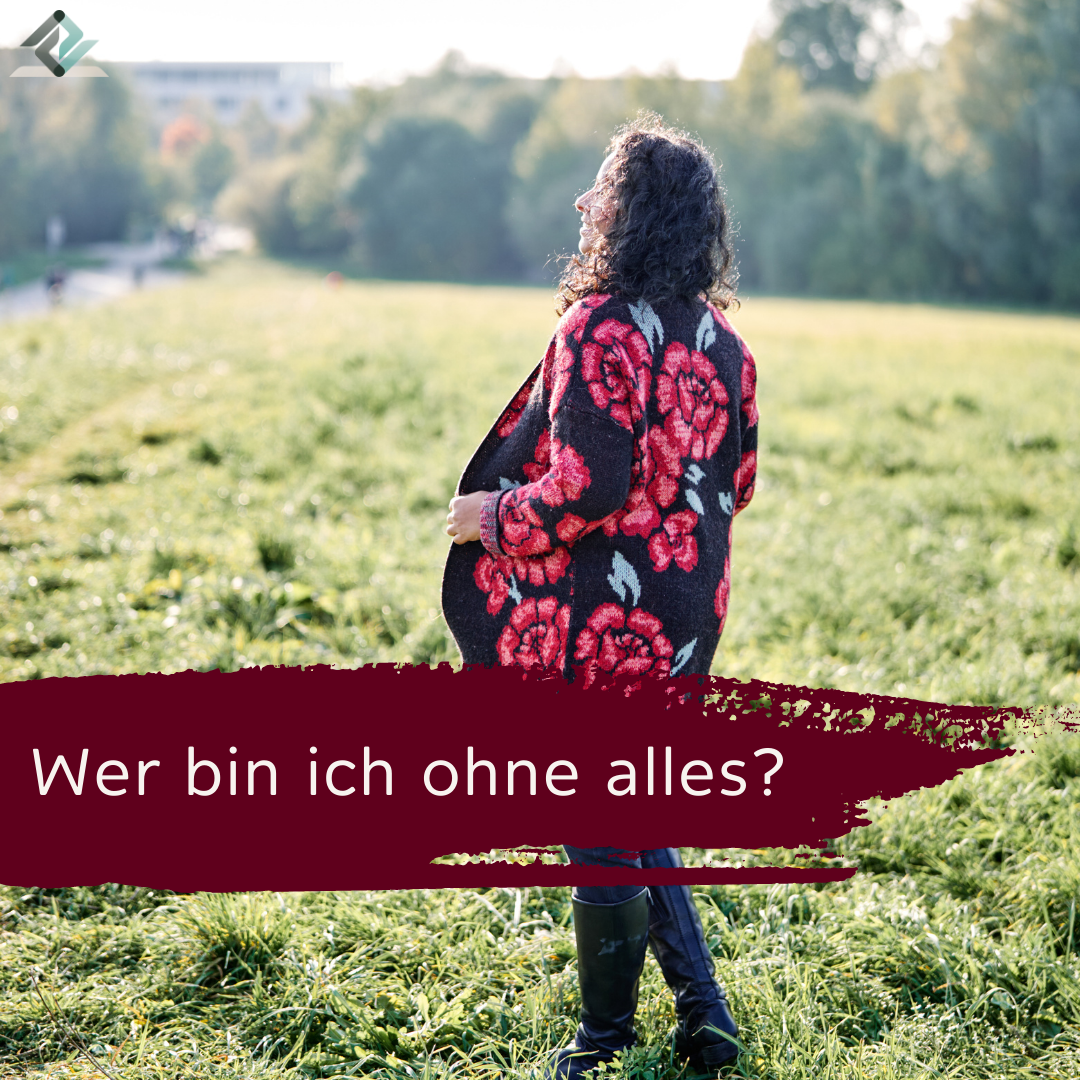 Wer bin ich ohne alles? 
