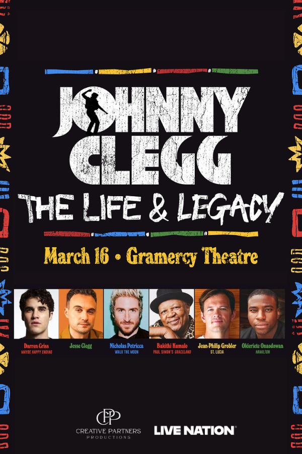  JOHNNY CLEGG:   THE LIFE AND LEGACY 
 
AT GRAMERCY THEATRE
  
Producer & Co-Presenter