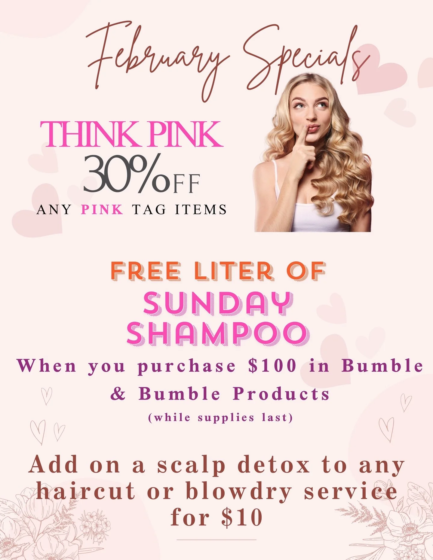 Happy February 💌🥰 We&rsquo;re so excited to celebrate the month of love with you!

&bull; Enjoy 30% off pink-tagged boutique items
&bull; Receive a FREE liter of Sunday Shampoo when you spend $100+ on Bumble and Bumble
&bull; Add a scalp detox for 