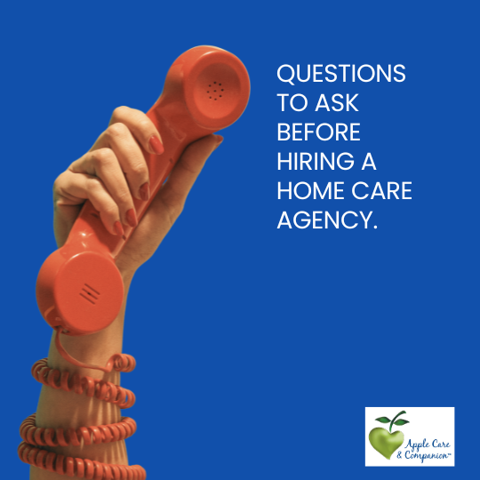 Questions to Ask Before Hiring a Home Care Agency