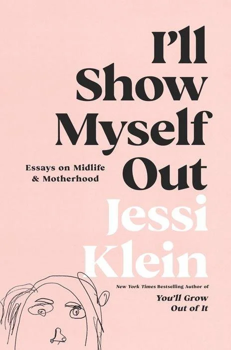 I'll Show Myself Out by Jessi Klein | Non-Fiction