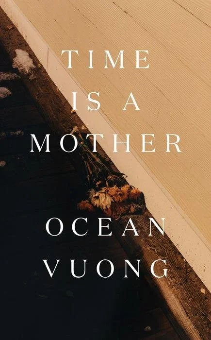 Time Is a Mother by Ocean Vuong | Non-Fiction 