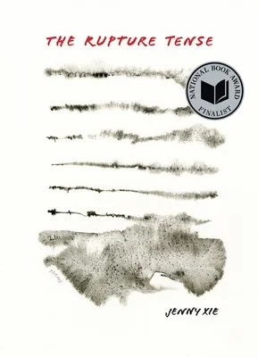 The Rupture Tense by Jenny Xie | Non-Fiction