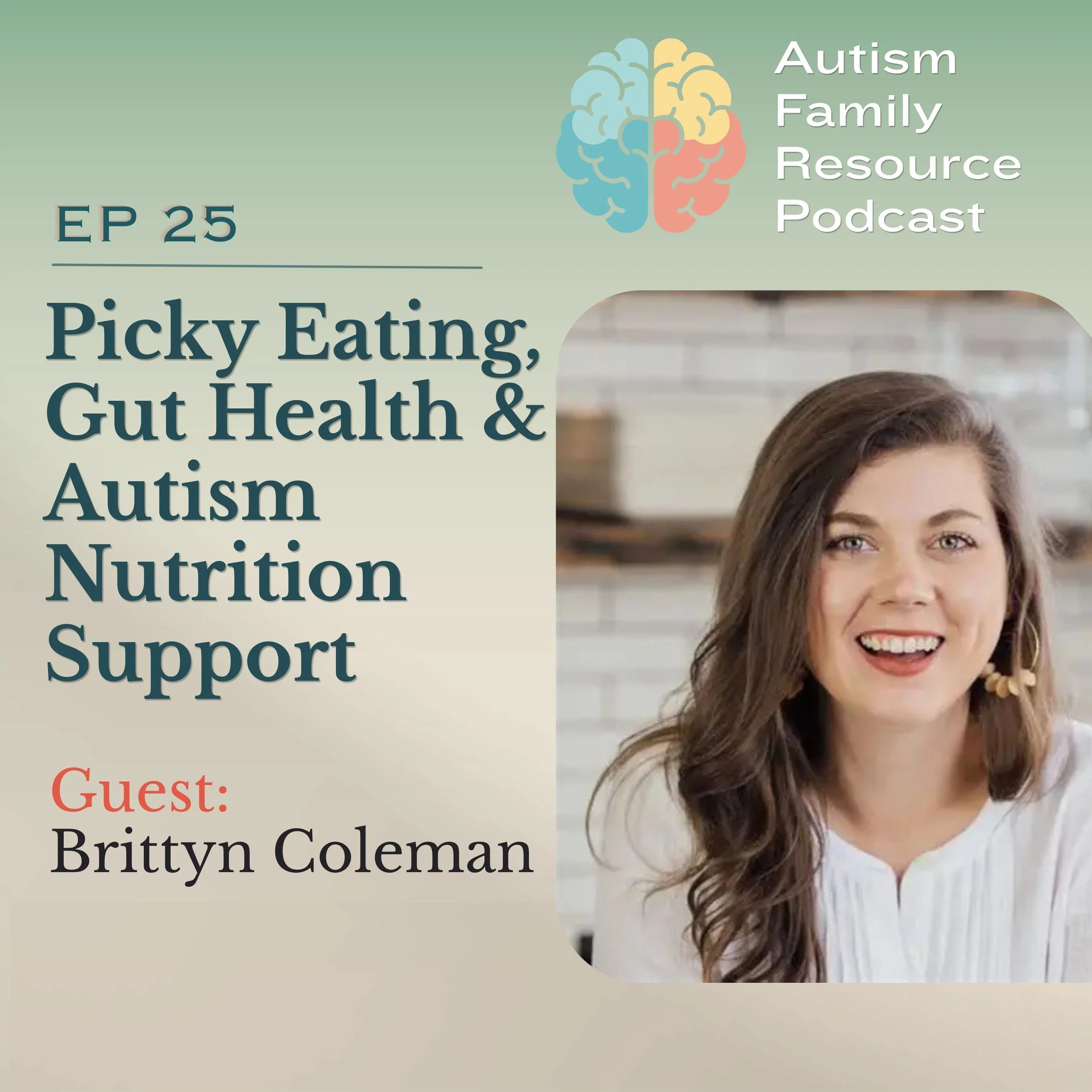 25 | Picky Eating, Gut Health &amp; Autism Nutrition Support | Brittyn Coleman