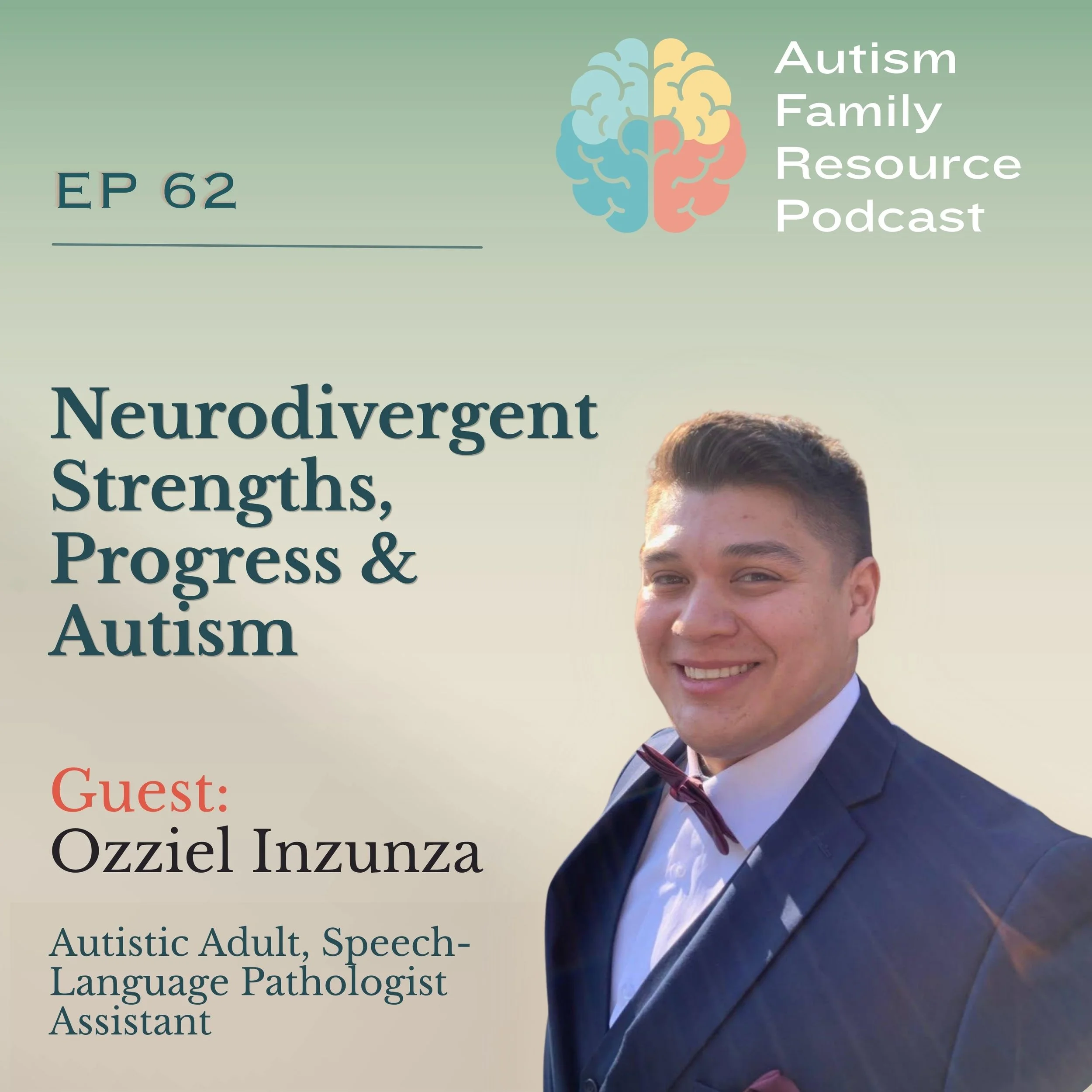 62 | Neurodivergent Strengths, Progress &amp; Autism | Ozziel Inzunza