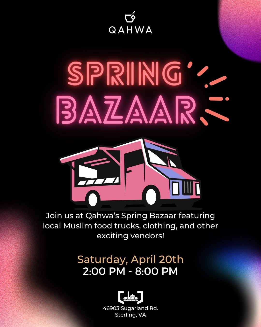 Qahwa Presents the Spring Bazaar this Saturday at Adams! Come by to grab a bite or get some new merch all while supporting local Muslim businesses! 🥙🚚👕

Admission is FREE and attendees from the Digital Sisterhood Conference are encouraged to come 