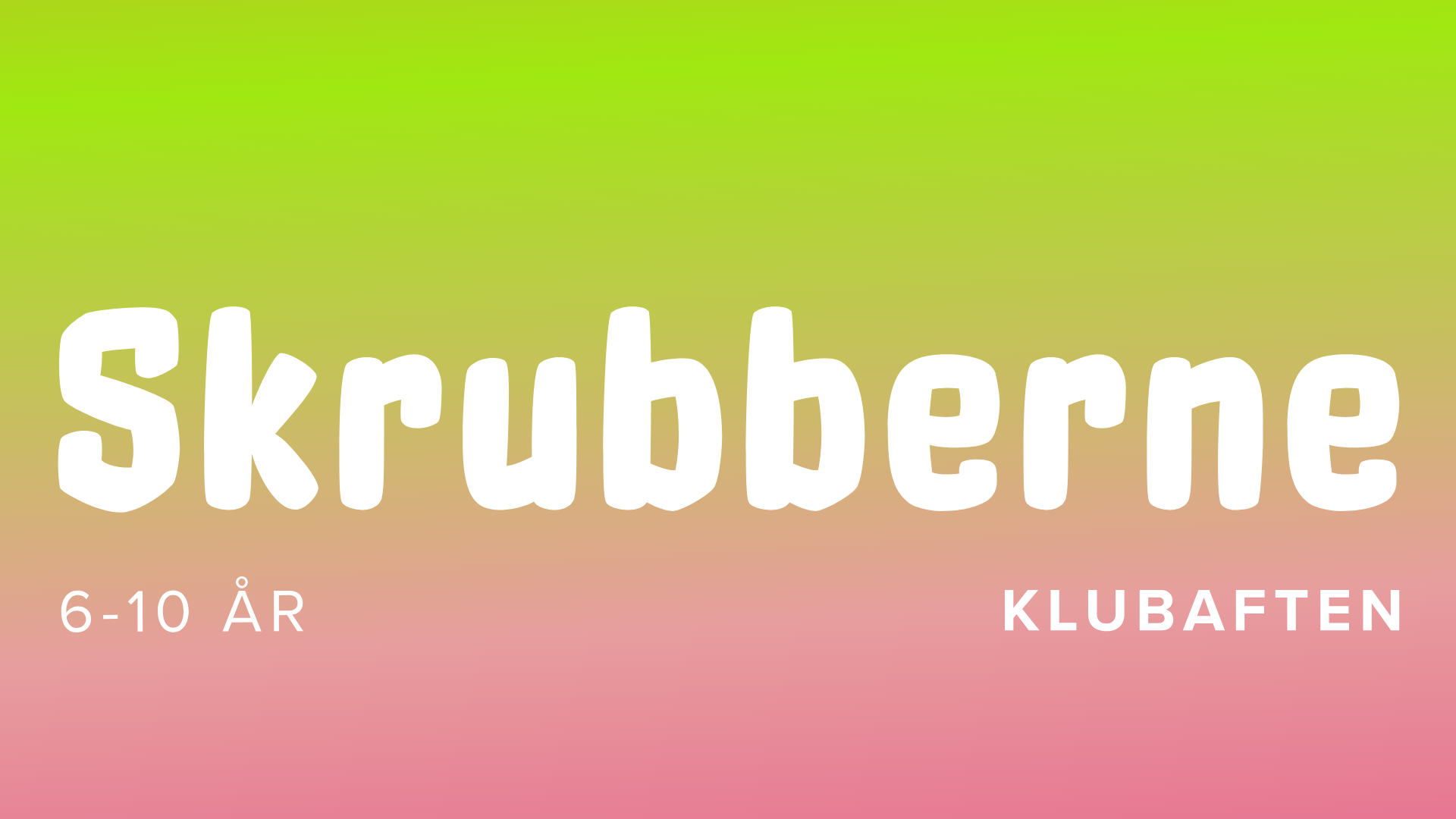 Skrubberne Klubaften (6-10 år)