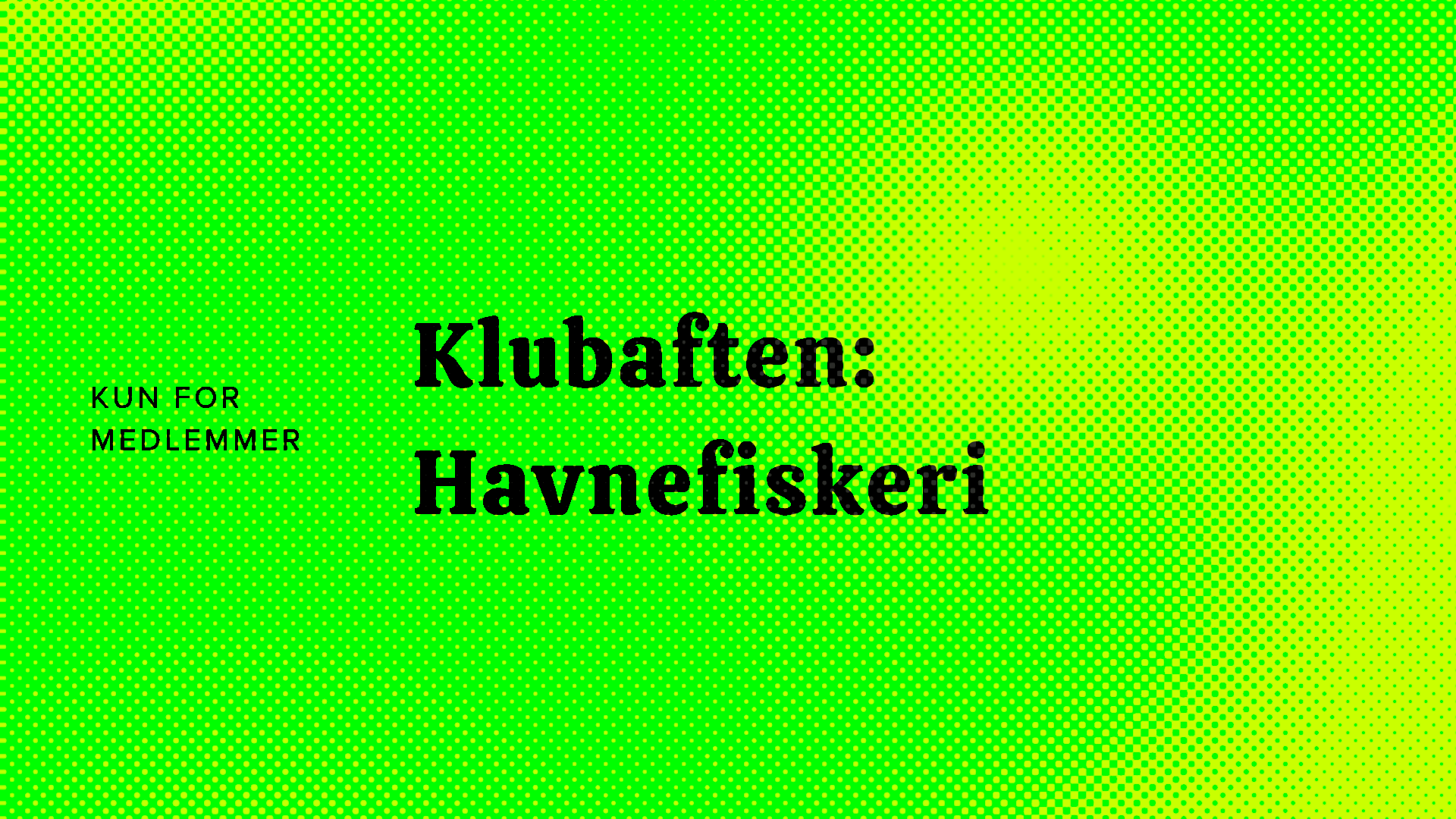 Klubaften — Havnefiskeri