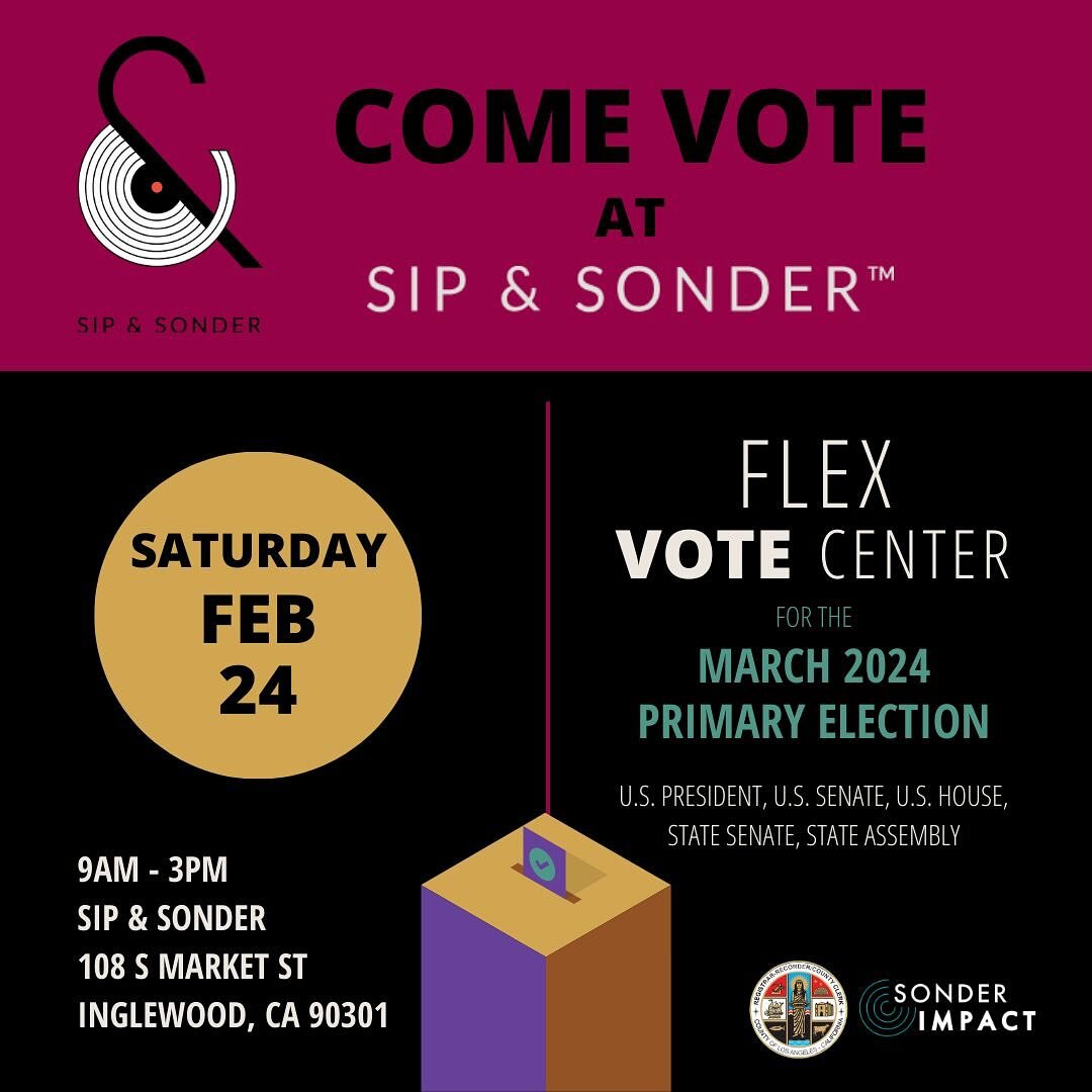 🗳 VOTE EARLY @SipandSonder Inglewood!  That&rsquo;s right, we&rsquo;re hosting a Flex Vote Center with L.A. County for the March primary election at the Inglewood coffee house this SATURDAY 2/24 from 9am-3pm!  No need to wait until Election Day to m