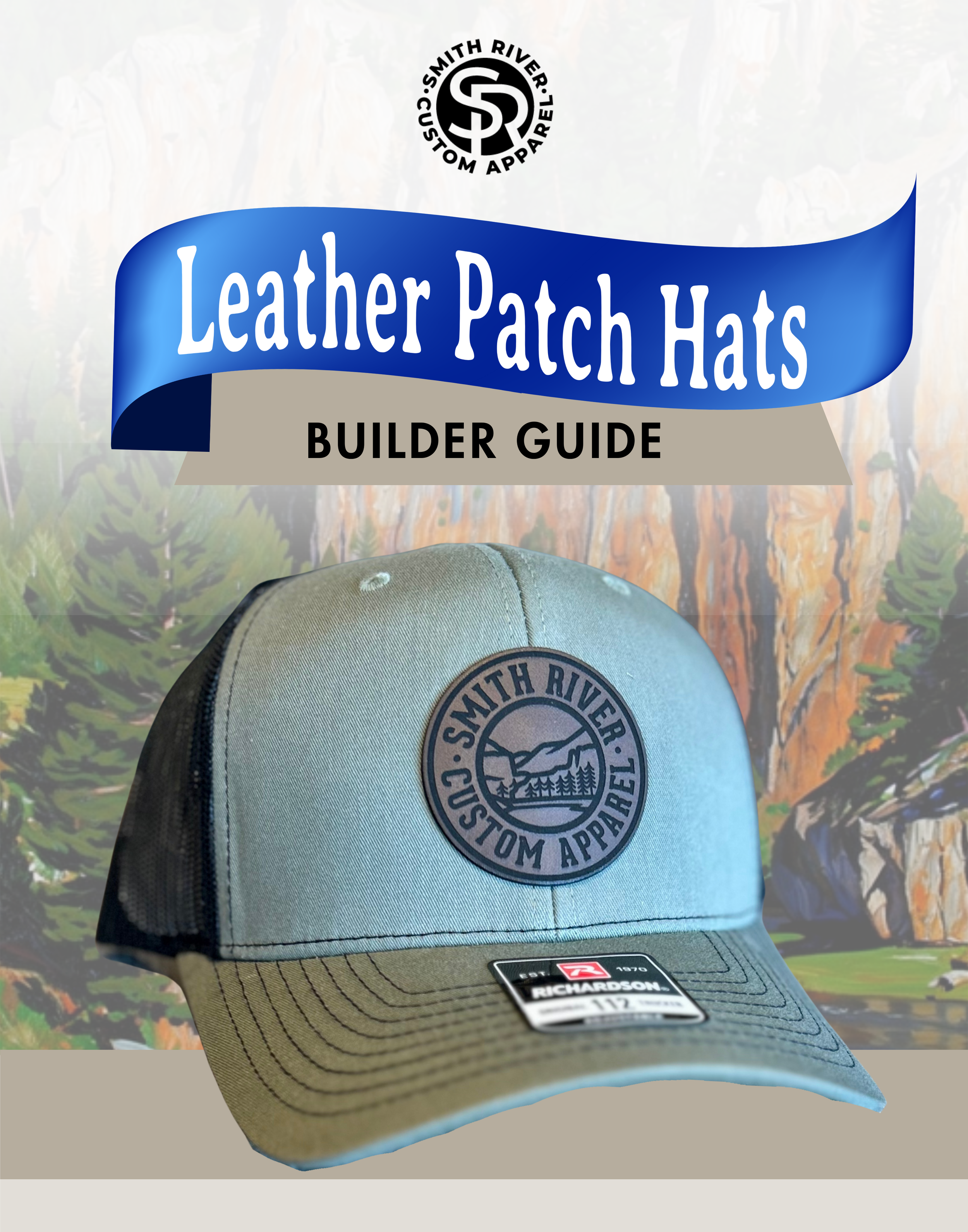 A cap with a circular patch on the front that reads 'Smith River Custom Apparel' and has an outdoor mountain river scene. Behind the cap is a promotional display for leather patch hats with the text 'Leather Patch Hats Builder Guide' and features a forest and mountain background.